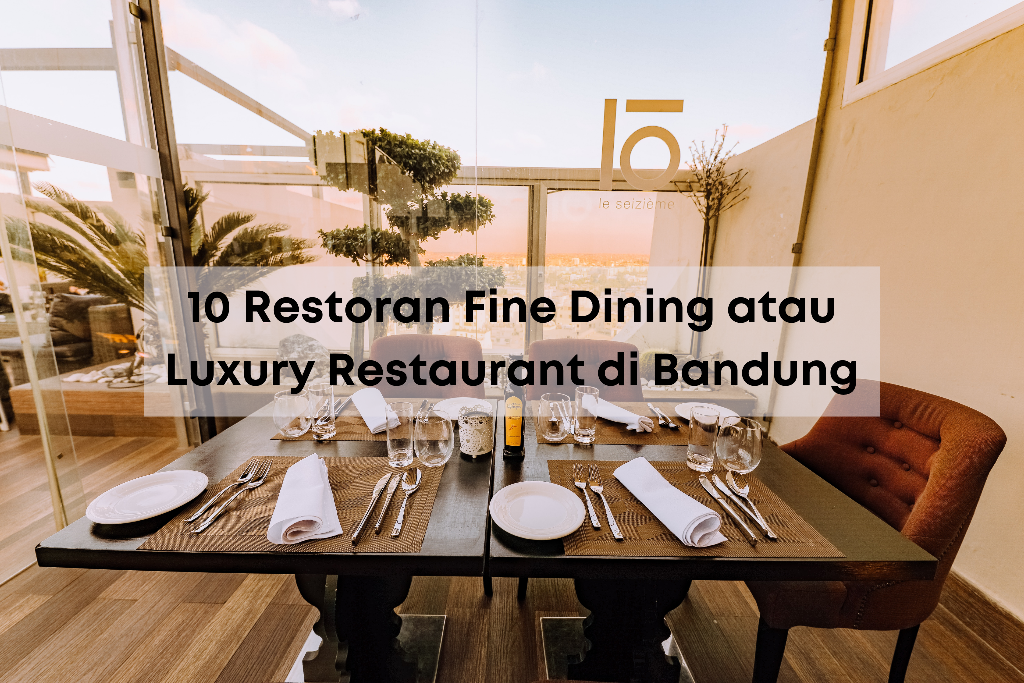 10 Restoran Fine Dining atau Luxury Restaurant di Bandung (1)